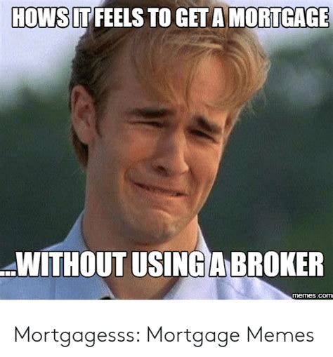 'people…will lose a very substantial amount of money' published: 🇲🇽 25+ Best Memes About Mortgage Memes | Mortgage Memes