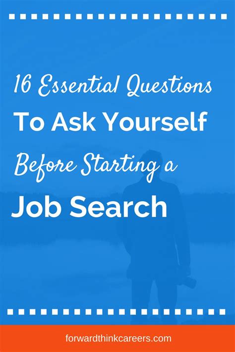16 Essential Questions To Ask Yourself Before Starting A Job Search
