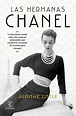 ''Las hermanas Chanel'', una historia de tragedia y triunfo en el mundo ...