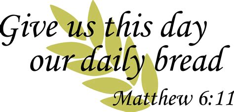 Give Us This Day Our Daily Bread Quote The Walls