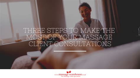 3 Steps To Make The Most Of Your Massage Client Consultations Massage Warehouse