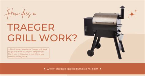How Does A Traeger Grill Work The Ultimate Guide