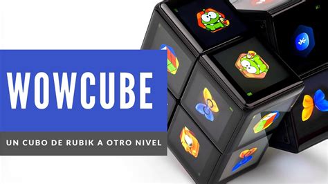 WOWCube El Cubo De Rubik Evolucionado YouTube