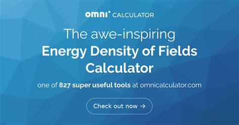 Calculate the energy density of electromagnetic field. Energy Density of Fields Calculator - Omni
