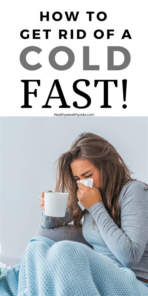 How To Get Rid Of A Cold Fast In 2020 Cold Remedies Fast Cold