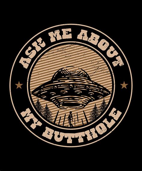 Ask About My Butt Hole Digital Art By Steven Zimmer