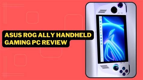 Asus Rog Ally Handheld Gaming Pc Review