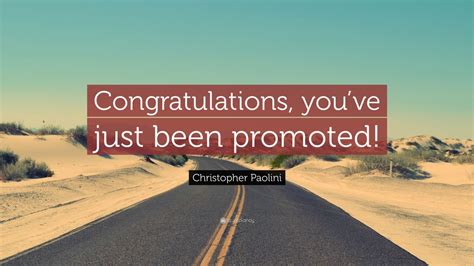 Christopher Paolini Quote “congratulations Youve Just Been Promoted”