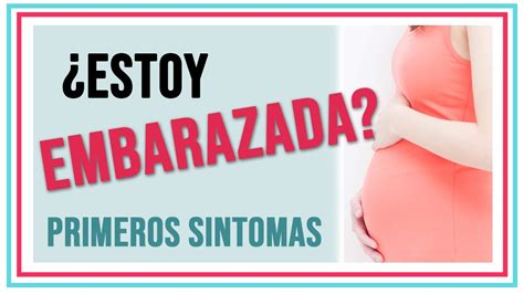 🤰como Saber Si Estoy Embarazada🤰 Primeros Sintomas De Embarazo👶🏻 Youtube