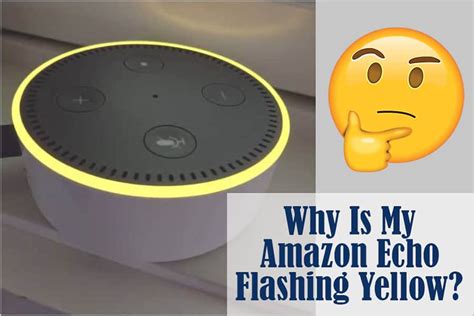 Why Is My Amazon Echo Flashing Yellow How To Disable Blinking Light Diy Smart Home Solutions