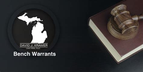 Are You Facing A Bench Warrant? - Michigan Defense Attorney
