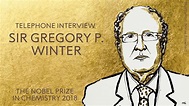 Interview with Sir Gregory P. Winter, 2018 Nobel Prize Laureate in ...