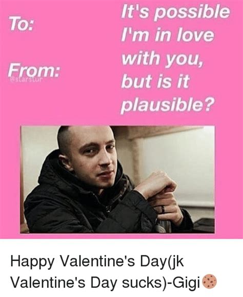 from it s possible i m in love with you but is it plausible happy valentine s dayjk valentine s