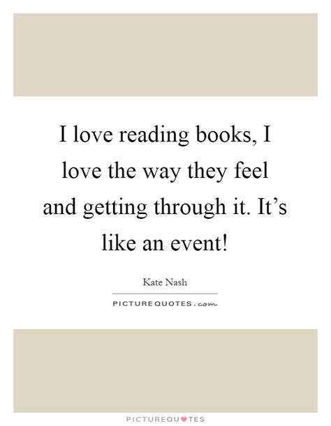 I Love Reading Books I Love The Way They Feel And Getting Picture