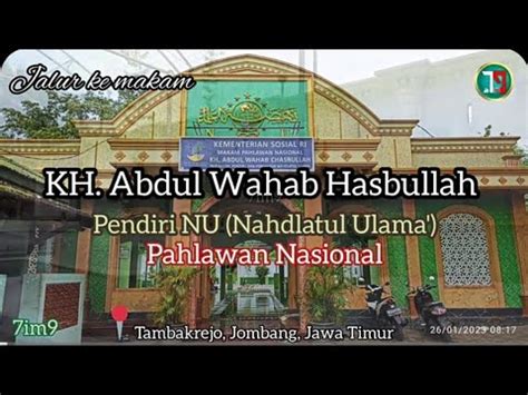 Jalur Ke Makam KH Abdul Wahab Hasbullah Pendiri NU Pahlawan