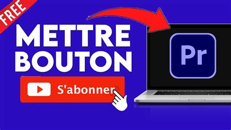 Comment Mettre Le Bouton S Abonner Sur Une Vid O Youtube Cr Er Le Bouton D Animation S