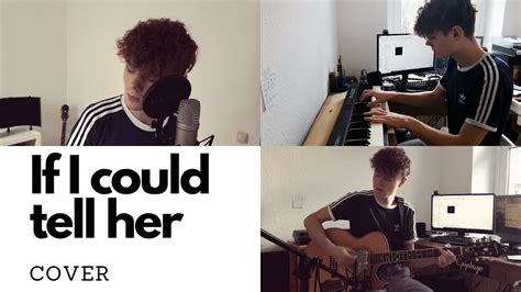 If I Could Tell Her Cover By Luis Dannewitz Youtube