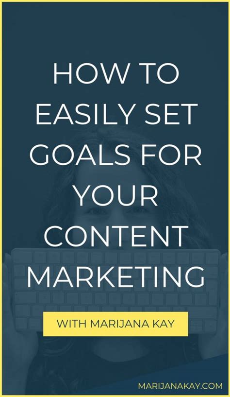 16 Uncomplicating Goal Setting For Your Content Marijana Kay