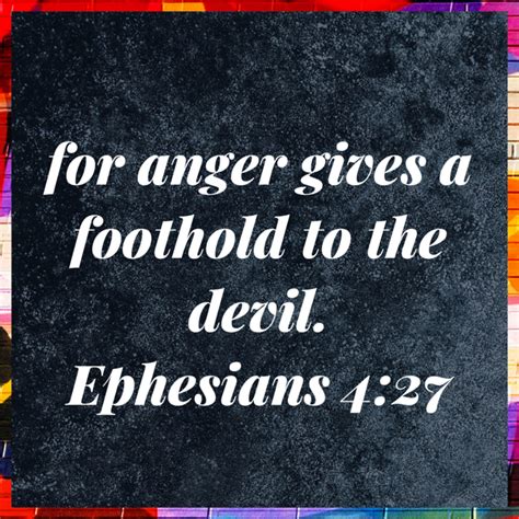 Ephesians 4 27 For Anger Gives A Foothold To The Devil New Living