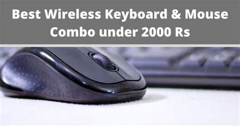 Honest Review 6 Best Wireless Keyboard And Mouse Combo Under 2000