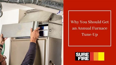 Why You Should Get An Annual Furnace Tune Up Sure Fire