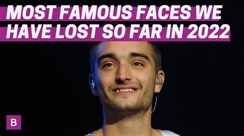 the most famous faces we have lost in 2022 so far youtube