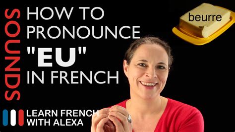 @jlliagr yes just as in your sentence. How to pronounce "EU" sound in French (Learn French With ...