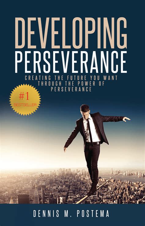 Developing Perseverance Creating The Future You Want Through The Power