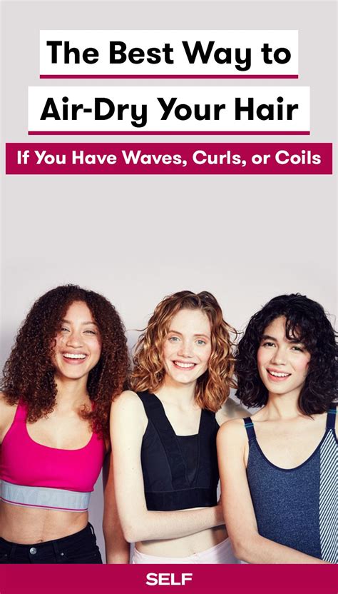 The way you dry curly hair makes a big difference to the outcome. The Best Way to Air-Dry Your Hair If You Have Waves, Curls ...