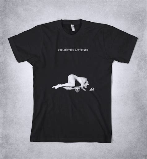 Cigarettes After Sex T Shirt Each Time You Fall In Love Etsy