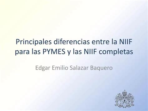 Ppt Principales Diferencias Entre La Niif Para Las Pymes Y Las Niif