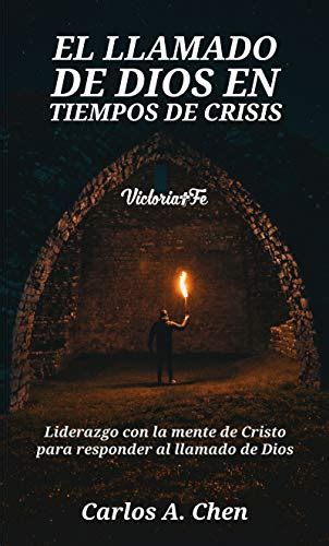 El Llamado De Dios En Tiempos De Crisis Liderazgo Con La Mente De