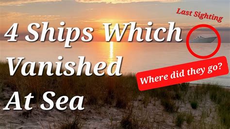 Four Ships That Mysteriously Disappeared At Sea Youtube