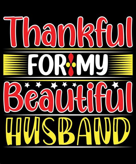 Thankful For My Beautiful Husband Quotes T Shirt Design The Best