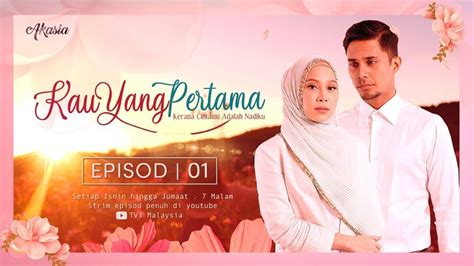 Kau yang pertama aku cinta yang pertama aku sayang juga yang pertama membuat aku terluka. Kau Yang Pertama (2019) | Episod 1 - YouTube