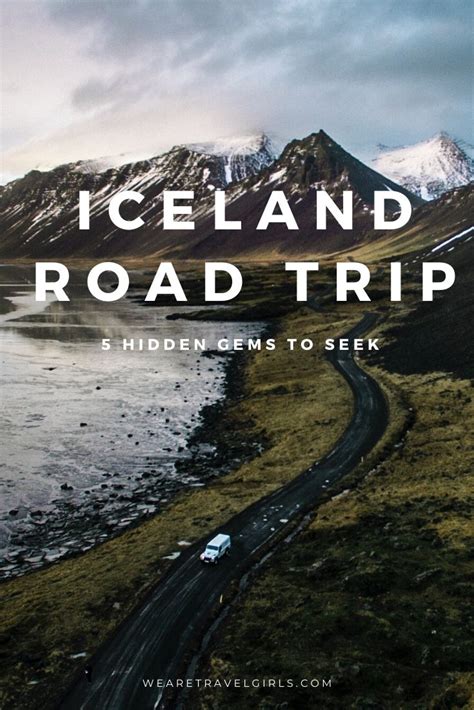 Iceland Road Trip 5 Epic Hidden Gems To Seek Out