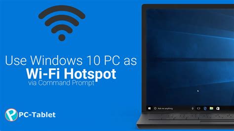 Method To Convert Windows Pc Into A Wi Fi Hotspot