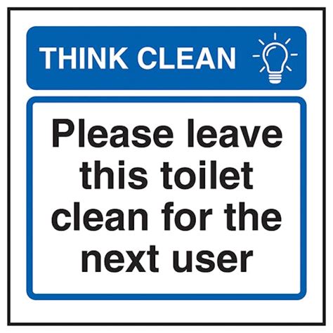 Think Clean Please Leave This Toilet Clean For The Next User Energy
