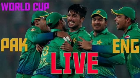 Pak Vs Eng Live Cricket Match Live Cricket Today World Cup 2019