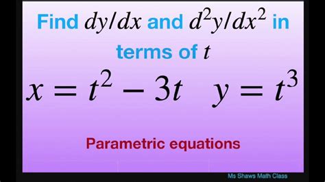 find first and second derivative for x t 2 3t y t 3 in terms of t parametric equations