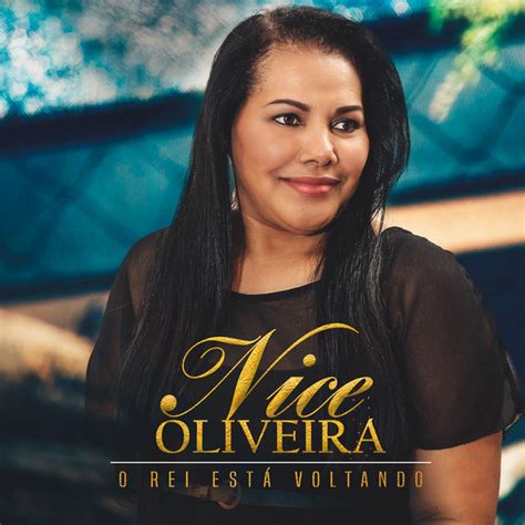 O Rei Está Voltando Single By Nice Oliveira Spotify