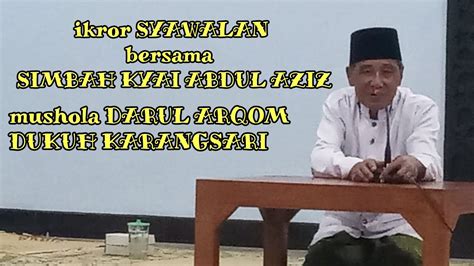 Ikror Syawalan Bersama Simbah Kyai Abdul Aziz Mushola Darul Arqom