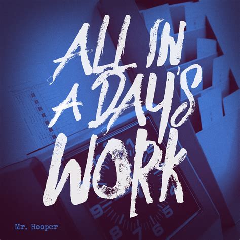 All In A Days Work ‹ Mr Hooper