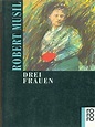 Drei Frauen by Robert Musil, Adolf Frisé ISBN 9783499100642 ...