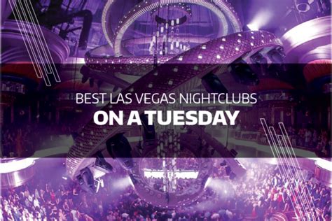 Best Las Vegas Nightclubs On A Tuesday Updated For 2022