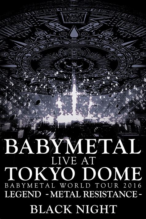 Babymetal Live At Tokyo Dome Black Night 2017 Imdb