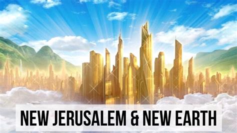 New Jerusalem New Heaven And Earth Revelation 21 And 22 Youtube