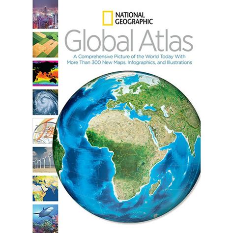 National Geographic Global Atlas A Comprehensive Picture Of The World