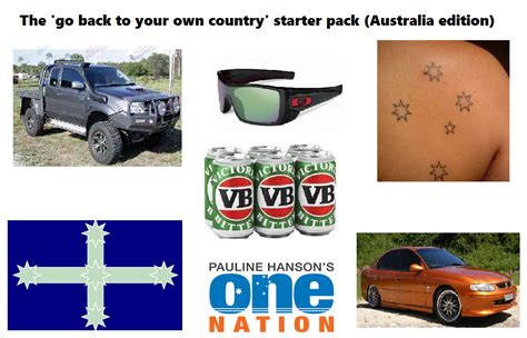 The Go Back To Your Own Country Starter Pack Australia Edition R