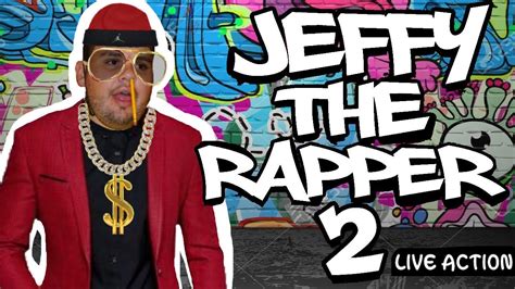 Sml Movie Jeffy The Rapper 2 Live Action Youtube